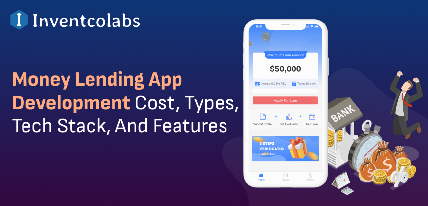 Money Lending App Development Cost, Types, Tech Stack, And Features
