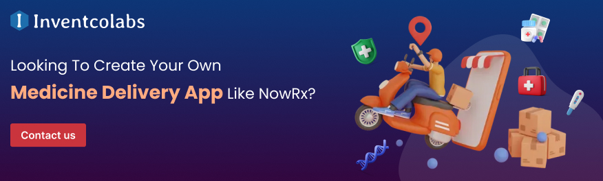 Looking to create your own medicine delivery app like NowRx? contact us 
