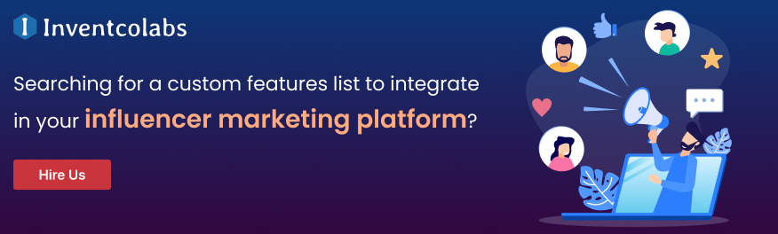 Searching for a custom features list to integrate in your influencer marketing platform?
