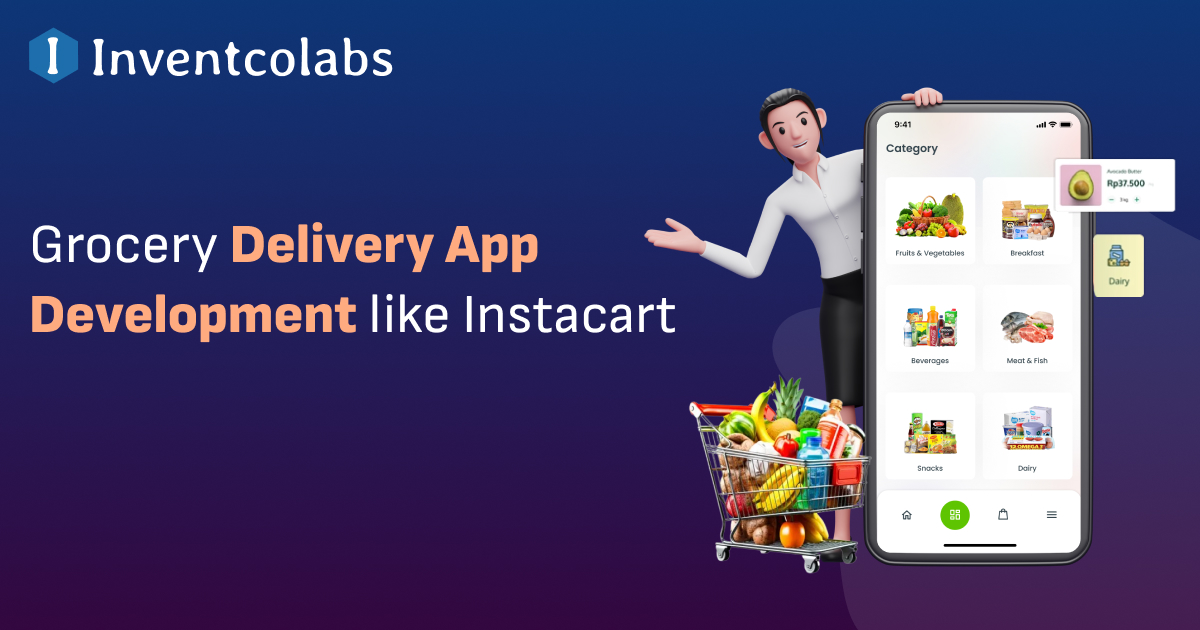 Cost to Develop An Instant Grocery Delivery Apps Like Instacart?