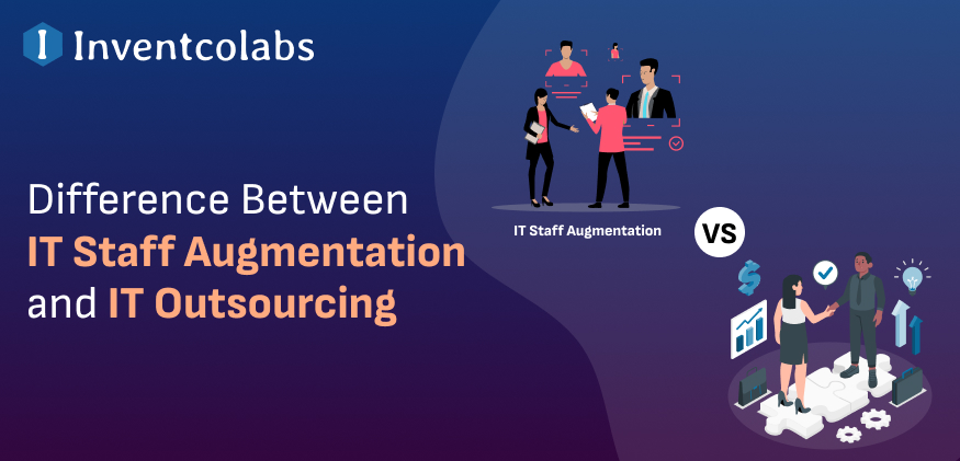 Difference Between IT Staff Augmentation and IT Outsourcing