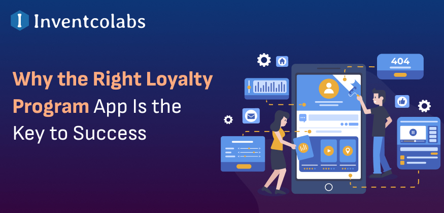 Why the Right Loyalty Program App Is the Key to Success