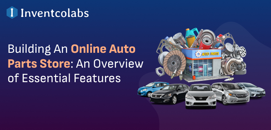 Building An Auto Parts Store Online: An Overview of Essential Features