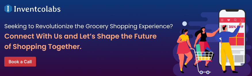 Seeking to Revolutionize the Grocery Shopping Experience? Connect With Us and Let’s Shape the Future of Shopping Together. 
