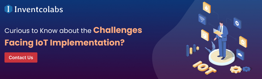 Curious to Know about the Challenges Facing Iot Implementation?
