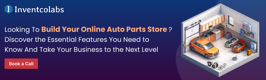 Looking To Build Your Online Auto Parts Store ? Discover the Essential Features You Need to Know And Take Your Business to the Next Level 