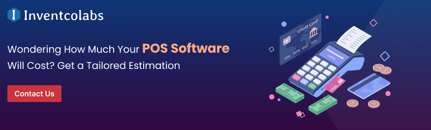 Wondering How Much Your POS Software Will Cost? Get a Tailored Estimation
