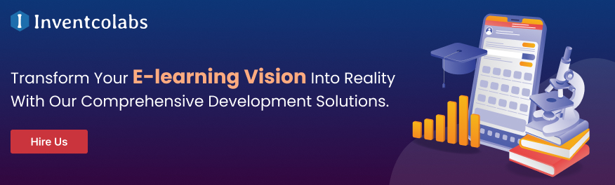 Transform Your E-learning Vision Into Reality With Our Comprehensive Development Solutions. 
