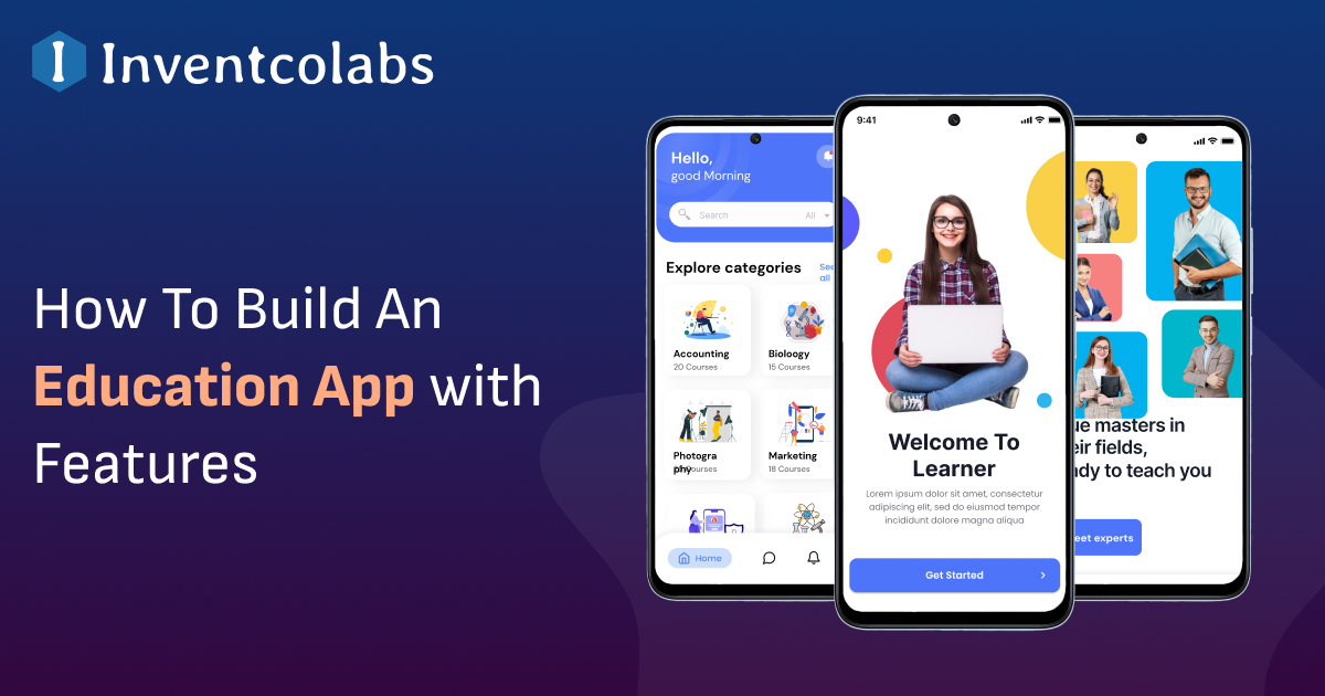 How To Create An Education App With Features In 2024 - Inventcolabs