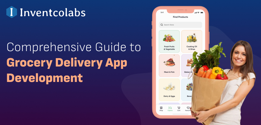 Comprehensive Guide to Grocery Delivery App Development