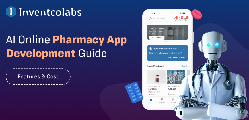 AI Online Pharmacy App Development Guide: Core Features & Costs