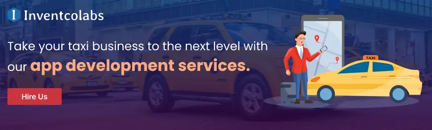 Take your taxi business to the next level with our app development services