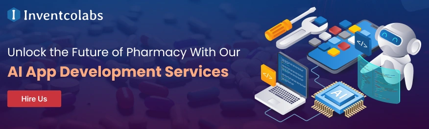 Unlock the Future of Pharmacy With Our AI App Development Services