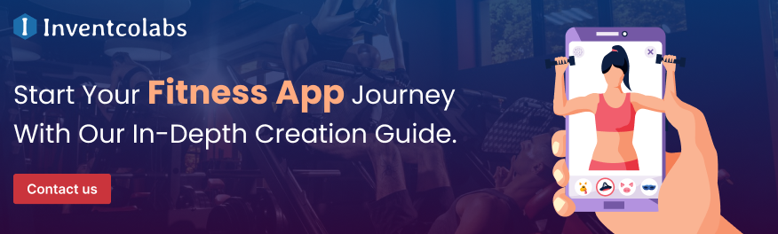 Start Your Fitness App Journey With Our In-Depth Creation Guide. 