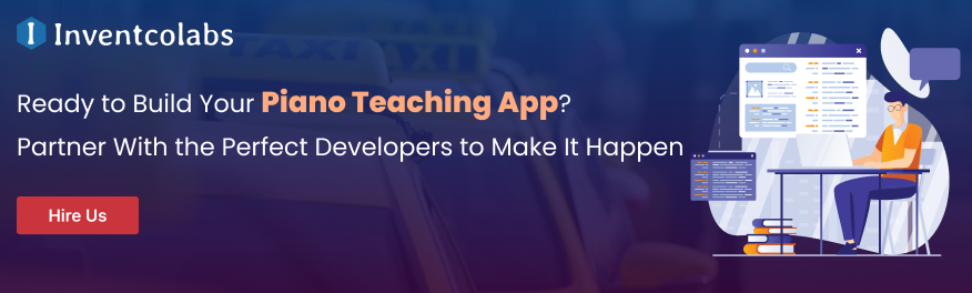 Ready to Build Your Piano Teaching App? Partner With the Perfect Developers to Make It Happen
