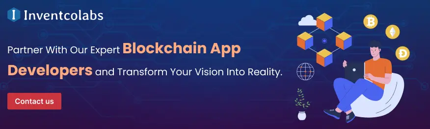 Maximize Your Business Potential With Our Custom Blockchain App Development