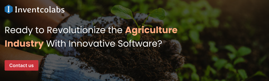 Ready to Revolutionize the Agriculture Industry With Innovative Software