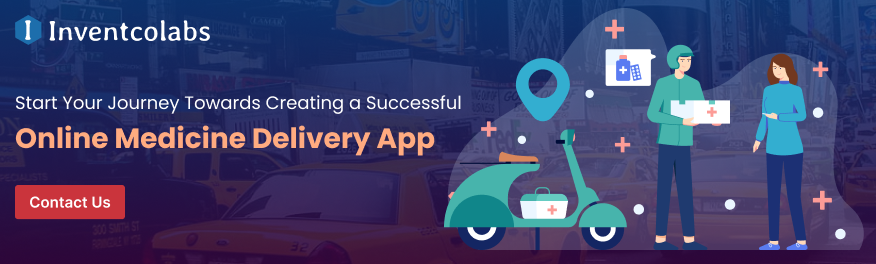 Start Your Journey Towards Creating a Successful Online Medicine Delivery App