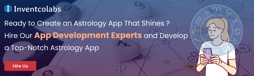 Ready to Create an Astrology App That Shines?Hire Our App Development Experts and Develop a Top-Notch Astrology App