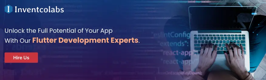 Unlock the Full Potential of Your App With Our Flutter Development Experts