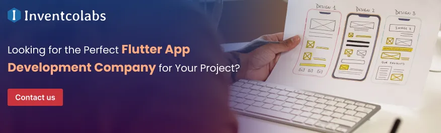 Looking for the Perfect Flutter App Development Company for Your Project?