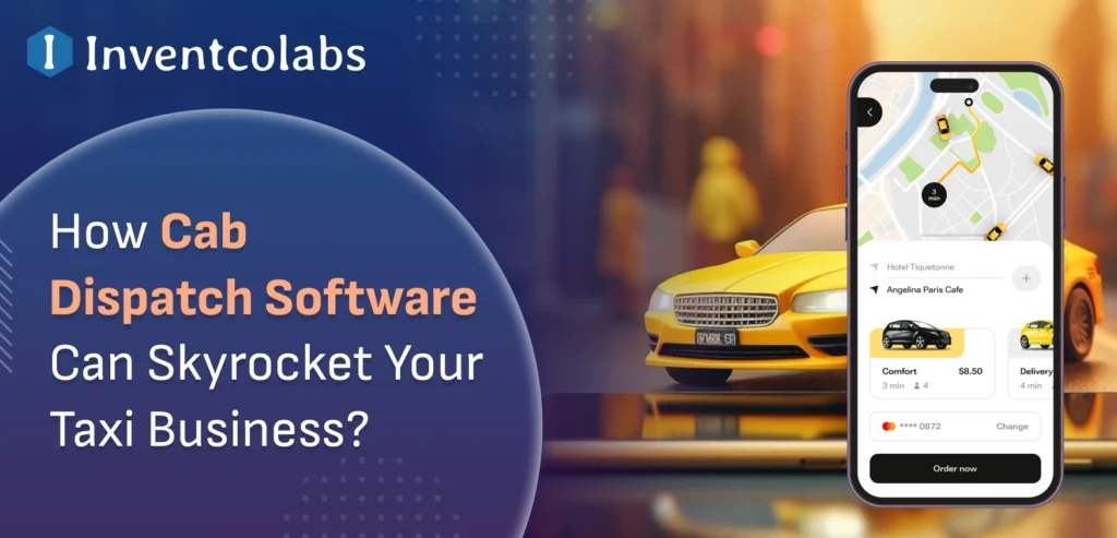 How Cab Dispatch Software Can Skyrocket Your Taxi Business