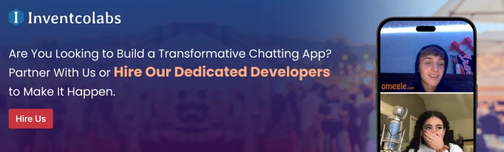 Looking to build a transformative chatting app hire our developers 