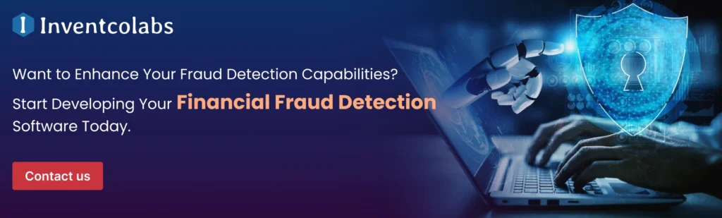 Start Developing Your Financial Fraud Detection Software Today