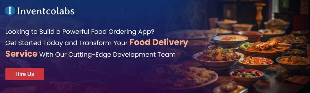 Transform Your Food Delivery Service With Our Cutting-Edge Development Team