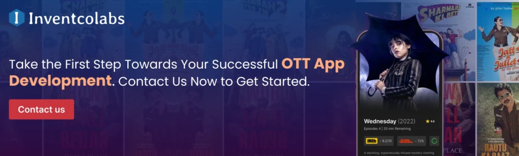 Take the First Step Towards Your Successful OTT App Development.