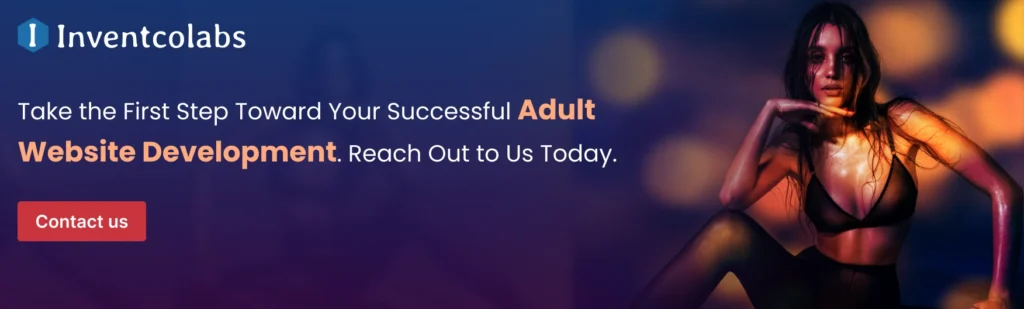 reach out to us to build your adult website 