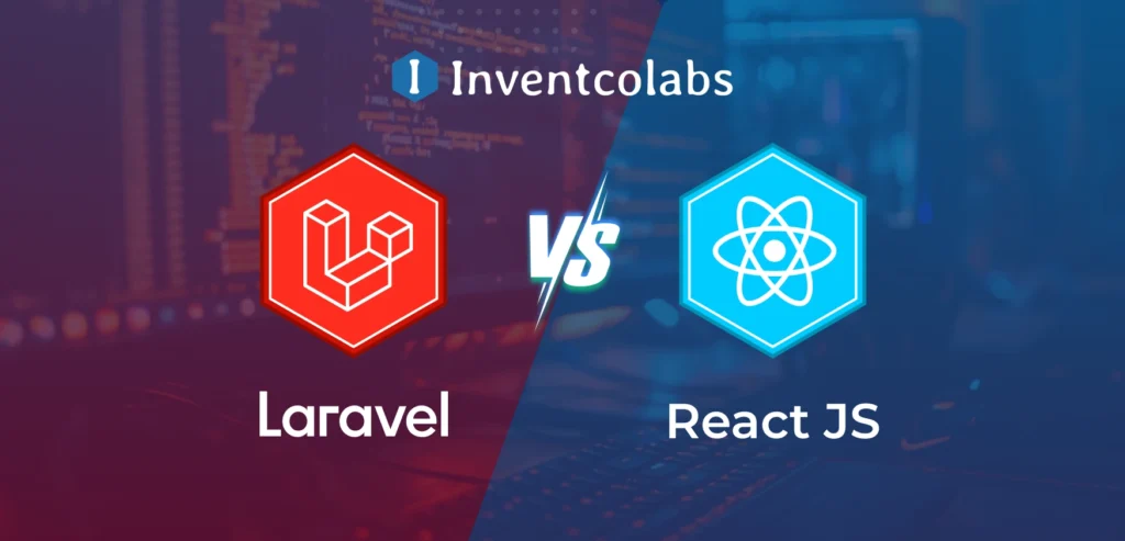 Does Your Project Fit Better with Laravel or ReactJS