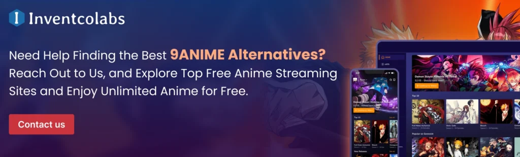  Reach Out to Us, and Explore Top Free Anime Streaming Sites 