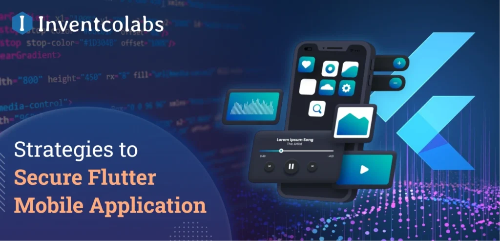Secure Flutter Mobile Application: Top Strategies to Tackle Security Concerns