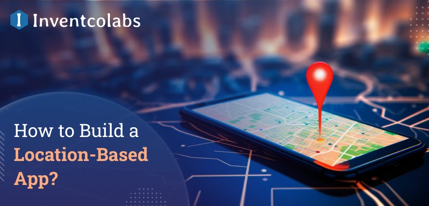 Build a Location-Based App